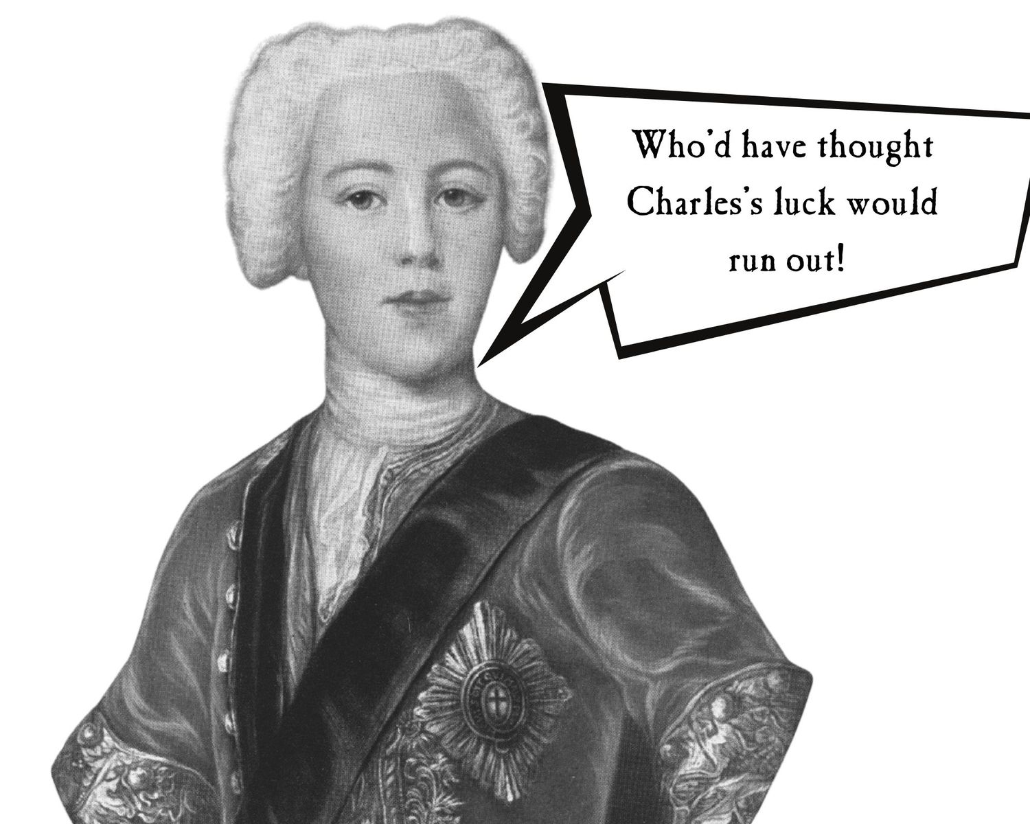 Bonnie Prince Charlie referencing the demise of Charles Radcliffe in Langley Castle 'Hairy History' image