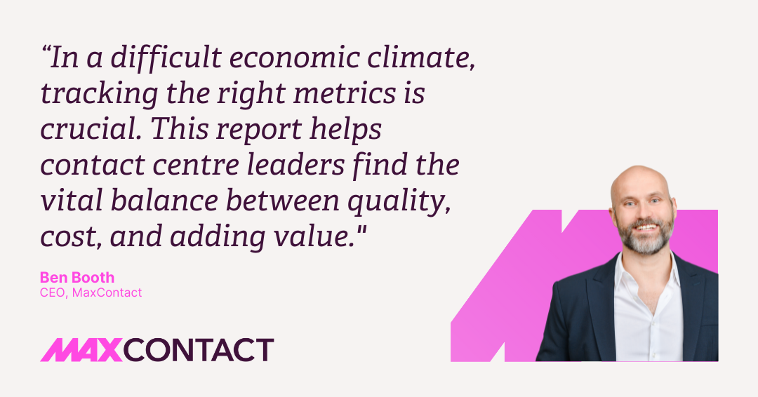 Ben Booth, CEO, MaxContact, Benchmarking report quote