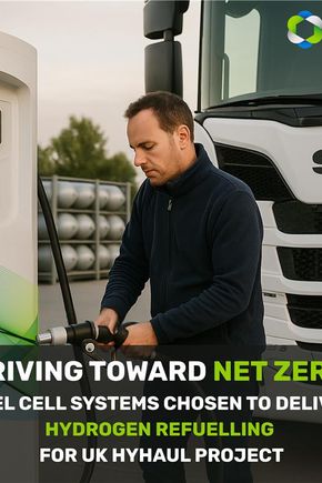 Copy of Driving Toward Net Zero Fuel Cell Systems Chosen to Deliver Hydrogen Refuelling for UK HyHAUL Project (2).png